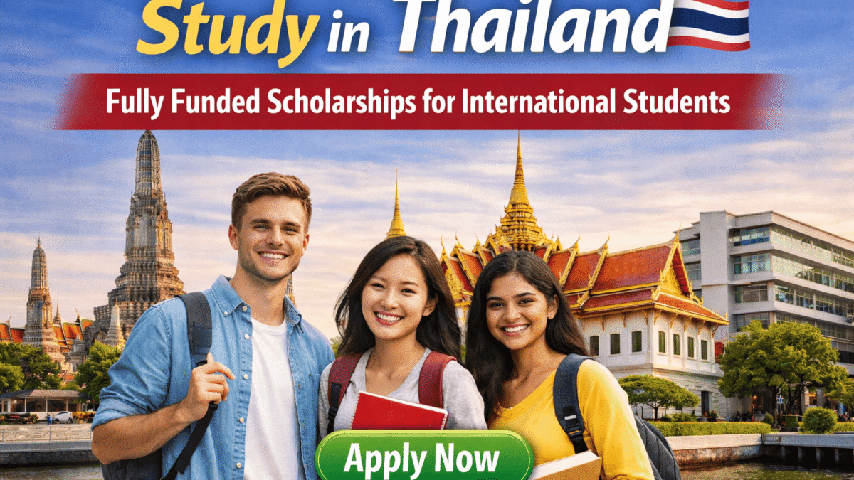 Fully Funded Scholarships for International Students 2026 in Thailand – Complete Guide 6 Scholarships